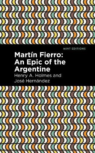 Martin Fierro: An Epic of the Argentine