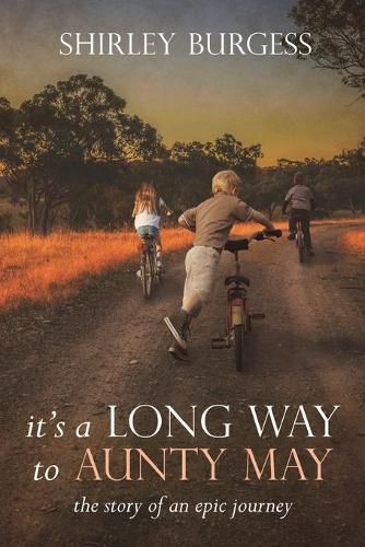 Cover image for It's a Long Way to Aunty May: The Story of an Epic Journey