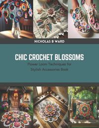 Cover image for Chic Crochet Blossoms