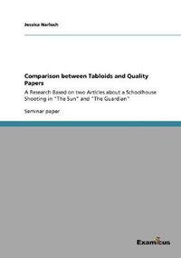 Cover image for Comparison between Tabloids and Quality Papers: A Research Based on two Articles about a Schoolhouse Shooting in The Sun and The Guardian