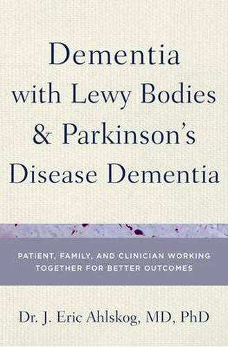 Cover image for Dementia with Lewy Body and Parkinson's Disease Patients: Patient, Family, and Clinician Working Together for Better Outcomes