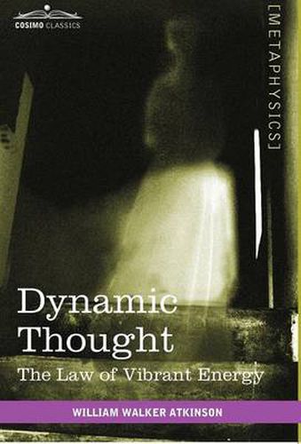 Cover image for Dynamic Thought: The Law of Vibrant Energy