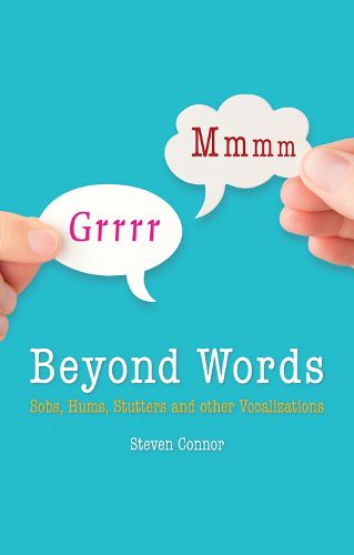 Cover image for Beyond Words: Sobs, Hums, Stutters and other Vocalizations