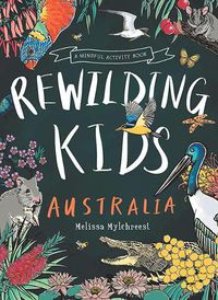 Cover image for Rewilding Kids Australia: A Mindful Activity Book