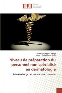 Cover image for Niveau de preparation du personnel non specialise en dermatologie