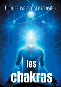 Cover image for Les chakras: les centres de force dans l'homme