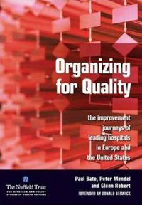 Cover image for Organizing for Quality: The Improvement Journeys of Leading Hospitals in Europe and the United States