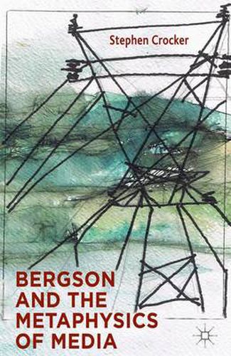 Cover image for Bergson and the Metaphysics of Media