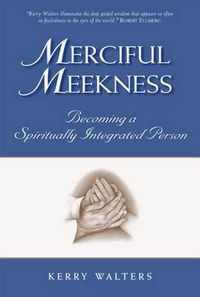 Cover image for Merciful Meekness: Becoming a Spiritually Integrated Person