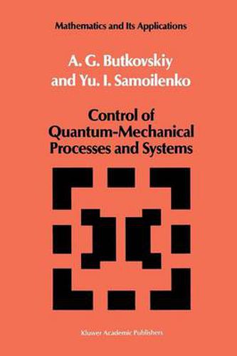 Cover image for Control of Quantum-Mechanical Processes and Systems