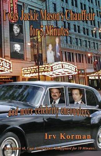 Cover image for I was Jackie Mason's Chauffeur for 5 Minutes: and more celebrity encounters