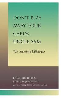 Cover image for Don't Play Away Your Cards, Uncle Sam: The American Difference