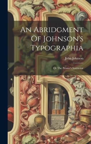 Cover image for An Abridgment Of Johnson's Typographia