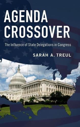 Agenda Crossover: The Influence of State Delegations in Congress