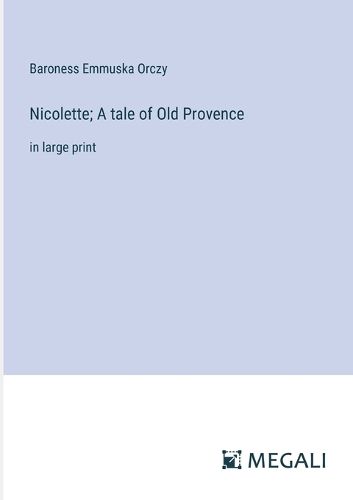 Cover image for Nicolette; A tale of Old Provence