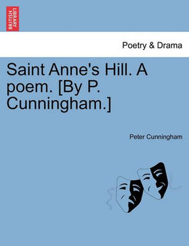 Cover image for Saint Anne's Hill. a Poem. [By P. Cunningham.]