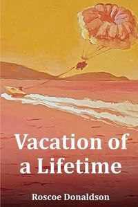 Cover image for Vacation of a Lifetime