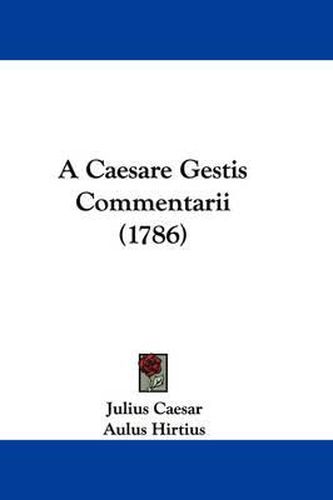 Cover image for A Caesare Gestis Commentarii (1786)