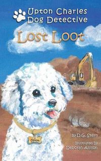 Cover image for Lost Loot: Upton Charles-Dog Detective