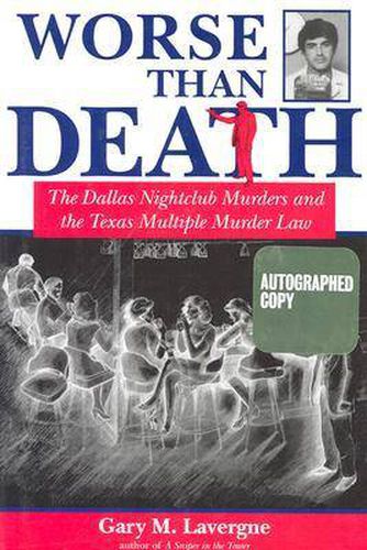 Worse Than Death: The Dallas Nightclub Murders and the Texas Multiple Murder Law