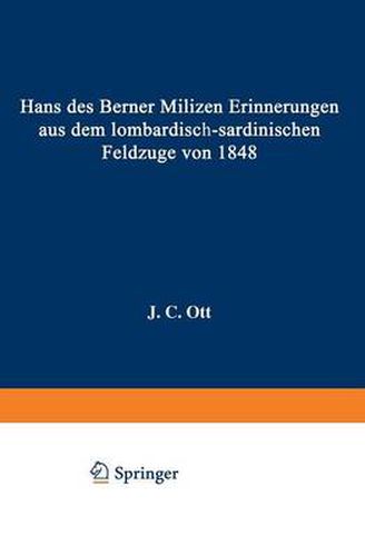 Cover image for Hans Des Berner Milizen Erinnerungen Aus Dem Lombardisch-Sardinischen Feldzuge Von 1848