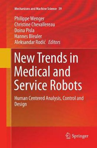 New Trends in Medical and Service Robots: Human Centered Analysis, Control and Design