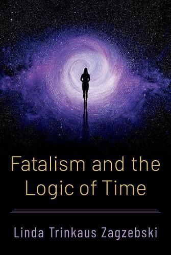 Cover image for Fatalism and the Logic of Time