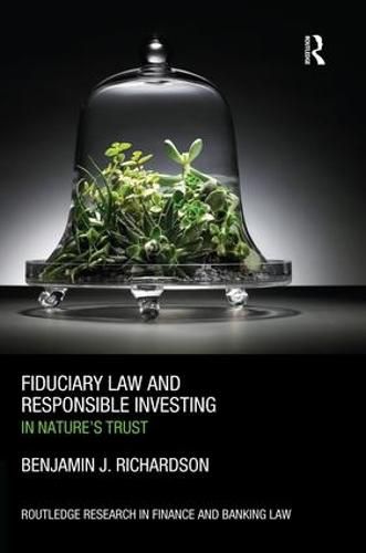 Cover image for Fiduciary Law and Responsible Investing: In Nature's trust