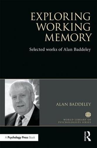 Cover image for Exploring Working Memory: Selected Works of Alan Baddeley