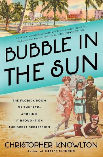 Bubble in the Sun: The Florida Boom of the 1920s and How It Brought on the Great Depression