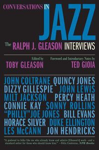 Cover image for Conversations in Jazz: The Ralph J. Gleason Interviews