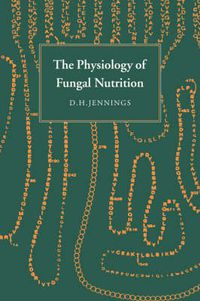 Cover image for The Physiology of Fungal Nutrition