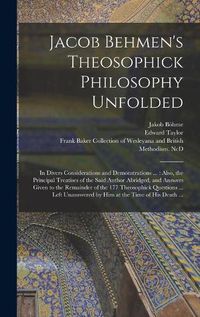 Cover image for Jacob Behmen's Theosophick Philosophy Unfolded