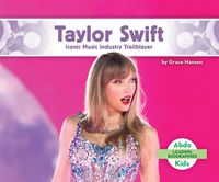 Cover image for Taylor Swift: Iconic Music Industry Trailblazer