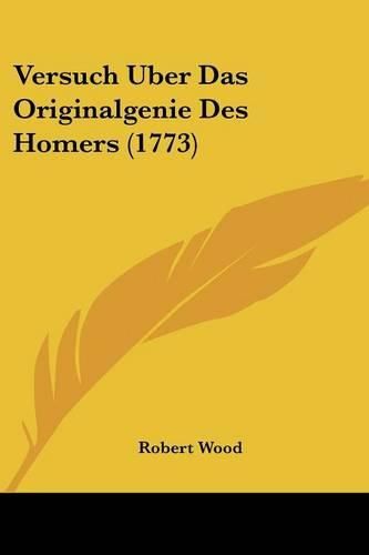 Cover image for Versuch Uber Das Originalgenie Des Homers (1773)