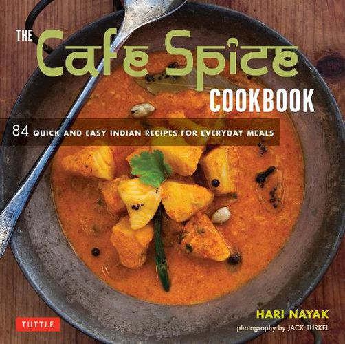 Cover image for The Cafe Spice Cookbook: 84 Quick and Easy Indian Recipes for Everyday Meals