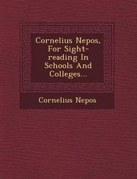 Cover image for Cornelius Nepos, for Sight-Reading in Schools and Colleges...