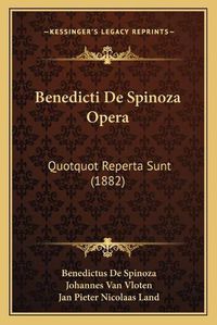 Cover image for Benedicti de Spinoza Opera: Quotquot Reperta Sunt (1882)