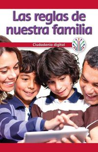Cover image for Las Reglas de Nuestra Familia: Ciudadania Digital (Our Family Rules: Digital Citizenship)