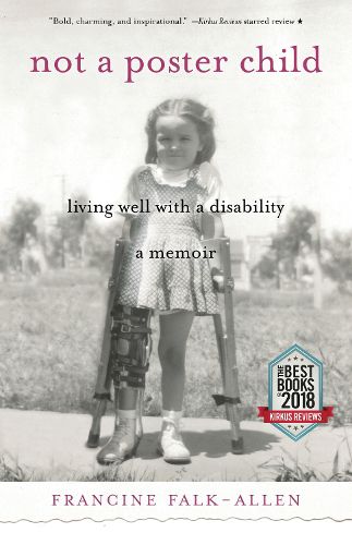 Cover image for Not a Poster Child: Living Well with a Disability-A Memoir