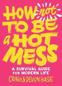 Cover image for How Not to Be a Hot Mess: A Survival Guide for Modern Life