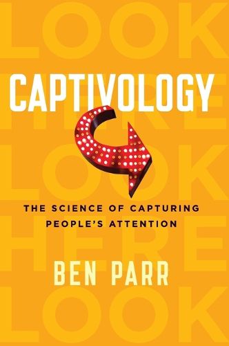 Cover image for Captivology: The Science of Capturing People's Attention