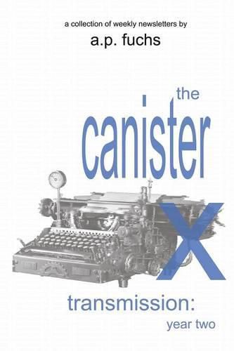 Cover image for The Canister X Transmission: Year Two - Collected Newsletters