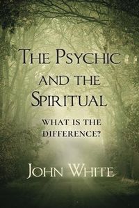 Cover image for The Psychic and the Spiritual: What is the Difference?