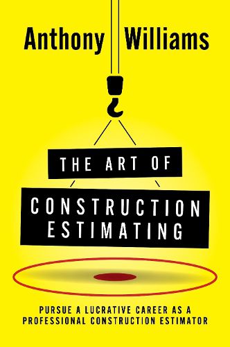 The Art of Construction Estimating