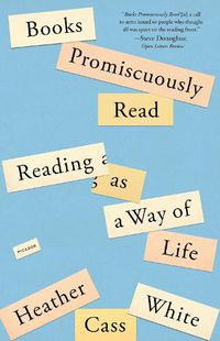 Cover image for Books Promiscuously Read: Reading as a Way of Life
