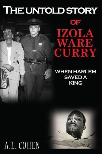 Cover image for The Untold Story of Izola Ware Curry: When Harlem Saved A King