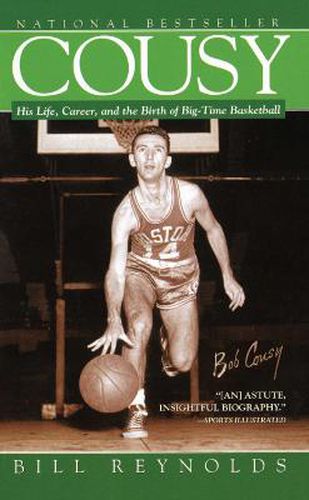 Cover image for Cousy: His Life, Career, and the Birth of Big-Time Basket