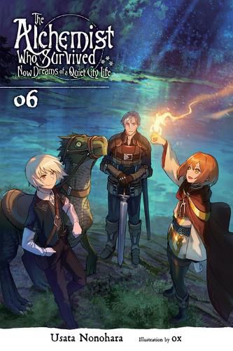 Cover image for The Alchemist Who Survived Now Dreams of a Quiet City Life, Vol. 6 (light novel)