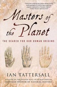 Cover image for Masters of the Planet: The Search for Our Human Origins